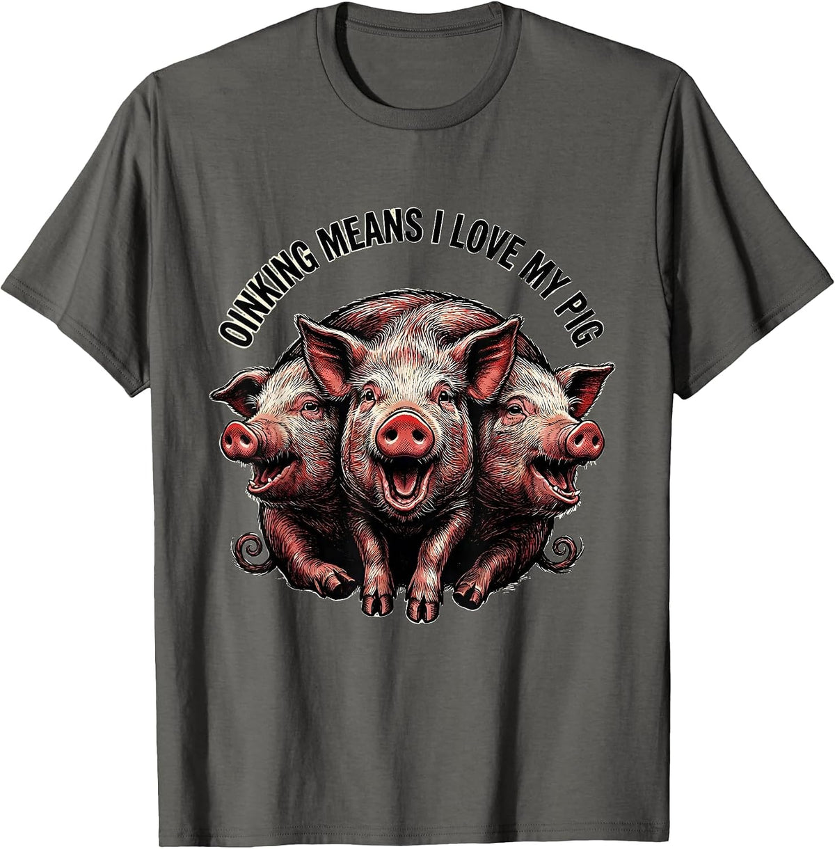 Oinking Means I Love My Pig Funny Guinea Pig Lover Pet Owner T-Shirt - Asphalt Grey