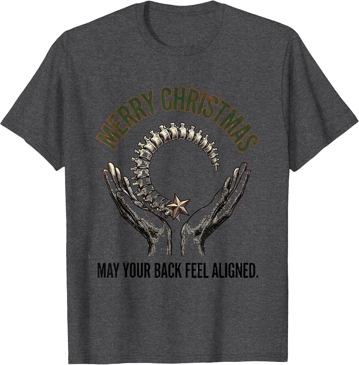 Merry Christmas, May Your Back Feel Aligned Funny T-Shirt - Dark Heather Grey
