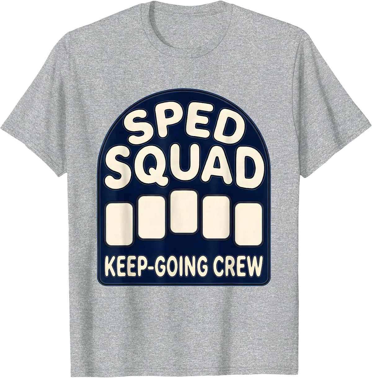 Men's SPED Squad Keep-Going Crew Special Education Teacher T-Shirt - Heather Grey