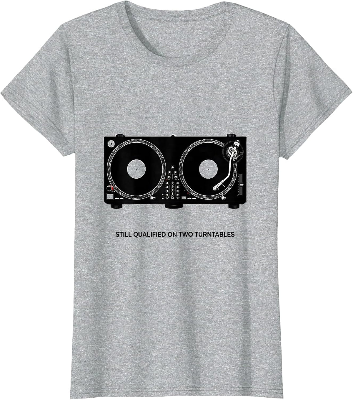 Women's Still Qualified On Two Turntables Nostalgic Hip-Hop DJ T-Shirt - Heather Grey