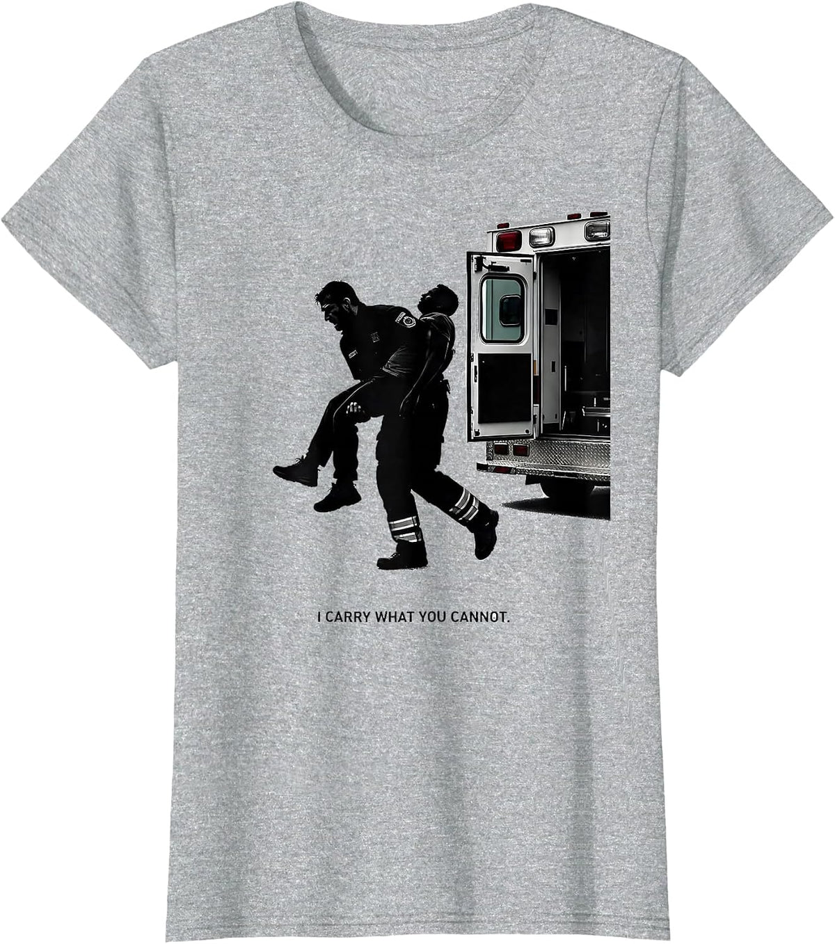 Women's I Carry What You Cannot Funny EMS Paramedic EMT Gift T-Shirt - Heather Grey