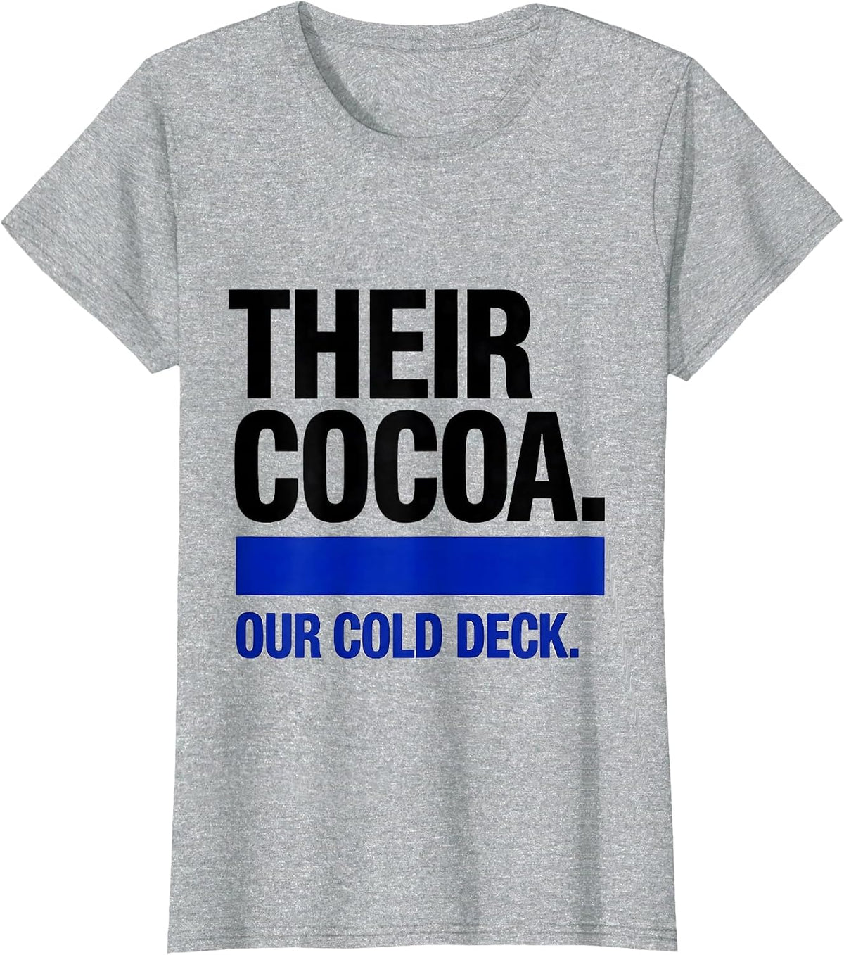 Their Cocoa Our Cold Deck Funny Swimmer Christmas Humor T-Shirt - Heather Grey