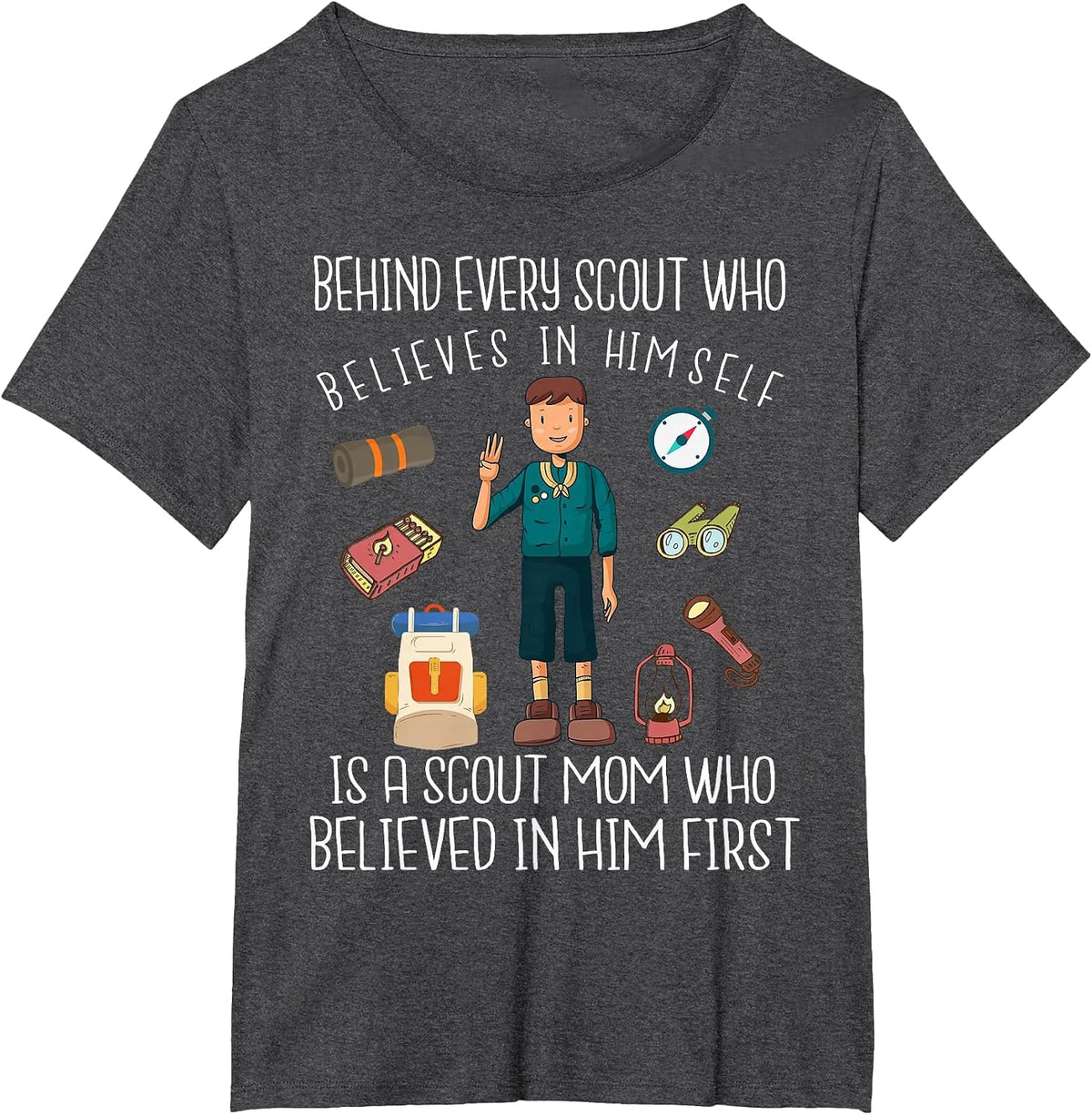 Behind Every Scout Who Believes in Himself is A Scout Mom Tee T-Shirt - Dark Heather Grey