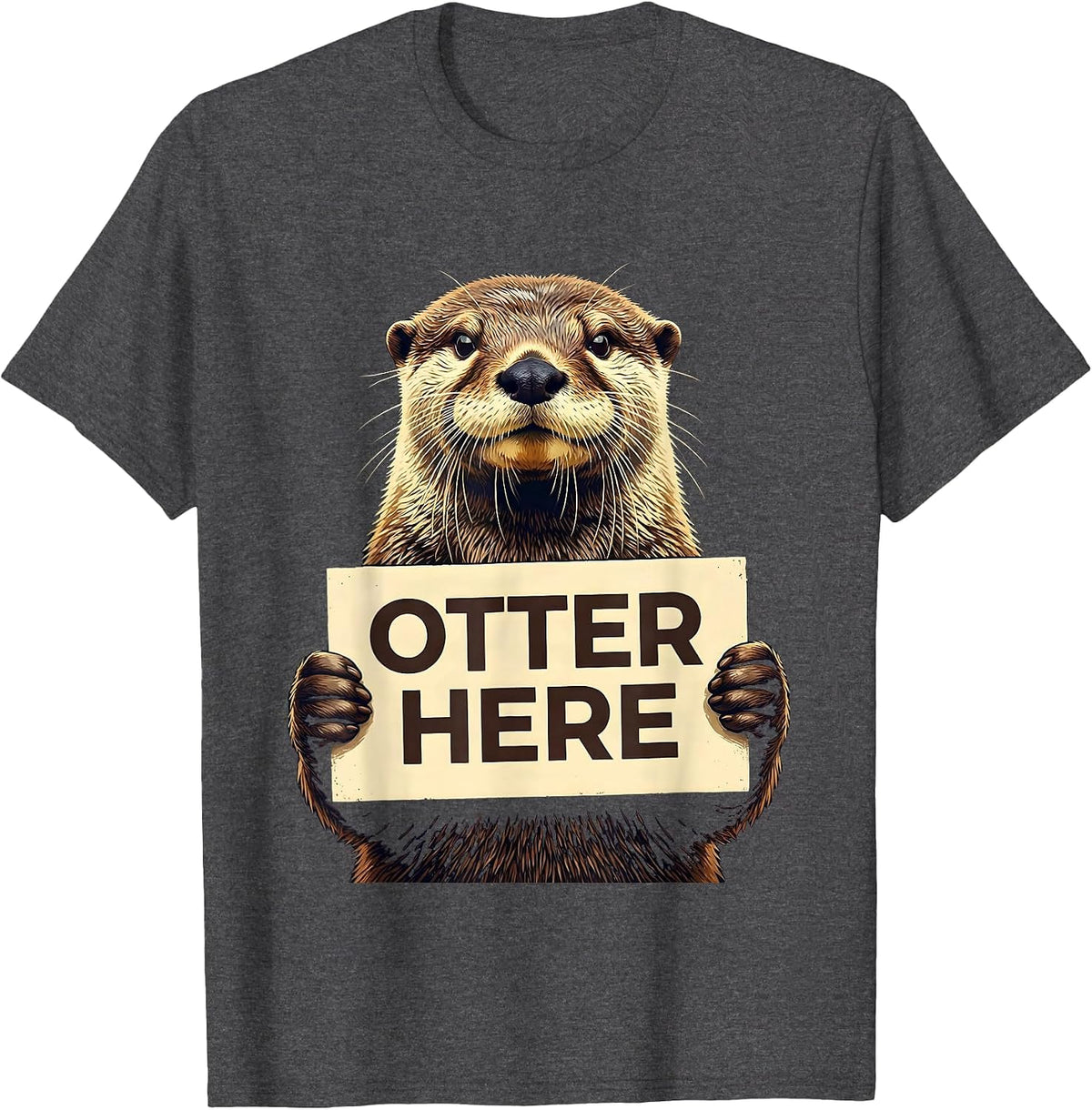 Otter Here Funny Otter Lover Sea Animal Humor T-Shirt - Dark Heather Grey