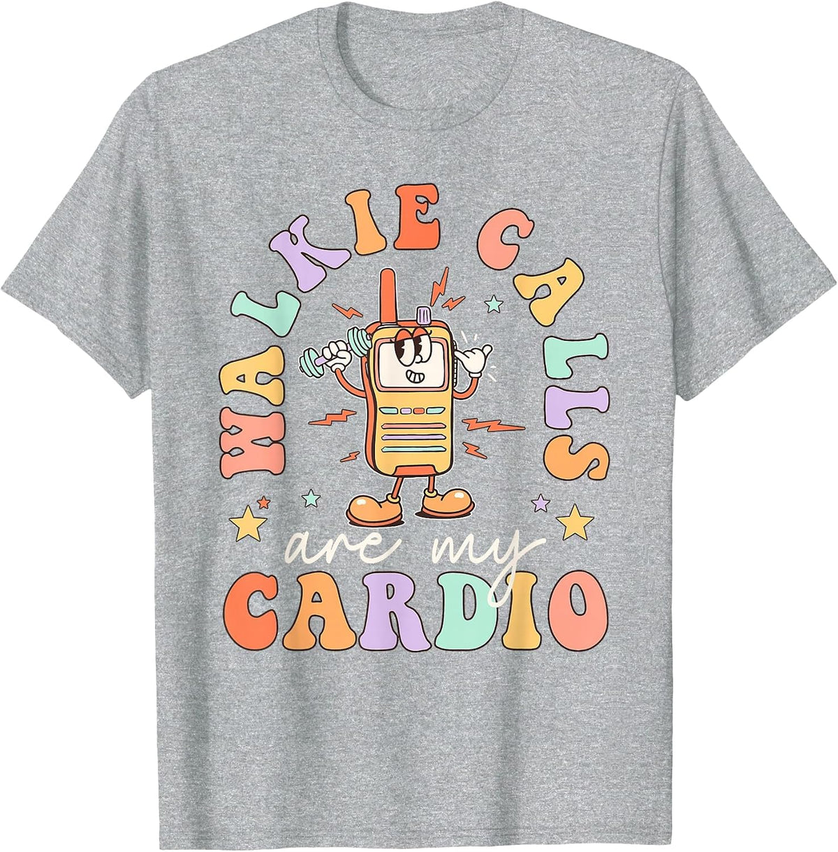 Special Education Teacher Walkie Calls are My Cardio School T-Shirt - Heather Grey