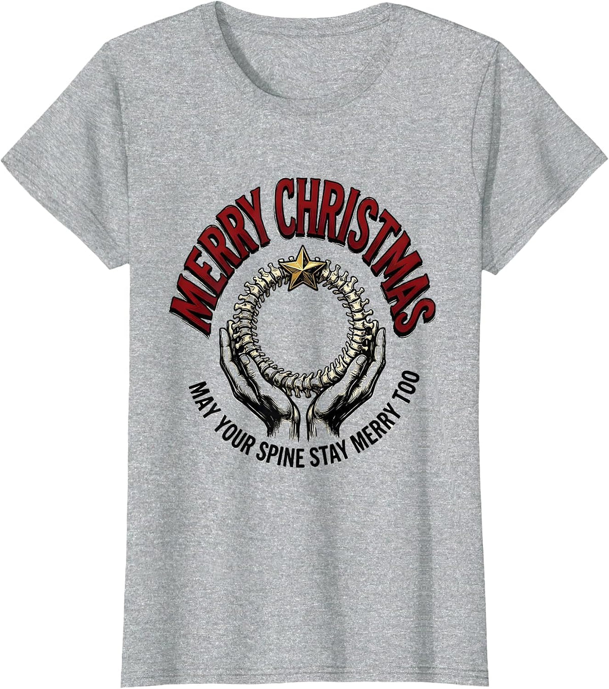 Merry Christmas, May Your Spine Stay Merry Too Chiropractor T-Shirt - Heather Grey