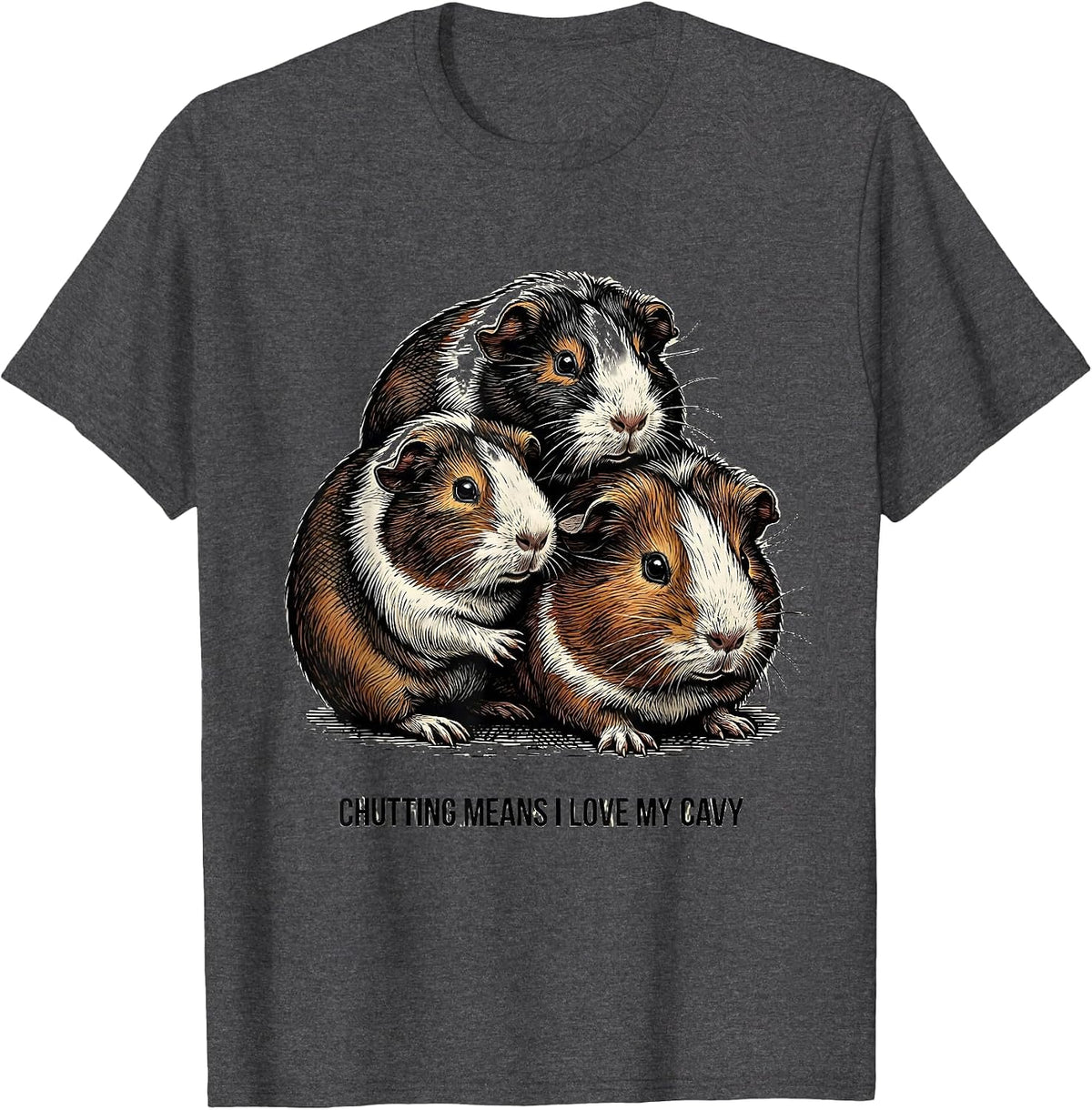 Chutting Means I Love My Cavy Funny Guinea Pig Lover T-Shirt - Dark Heather Grey