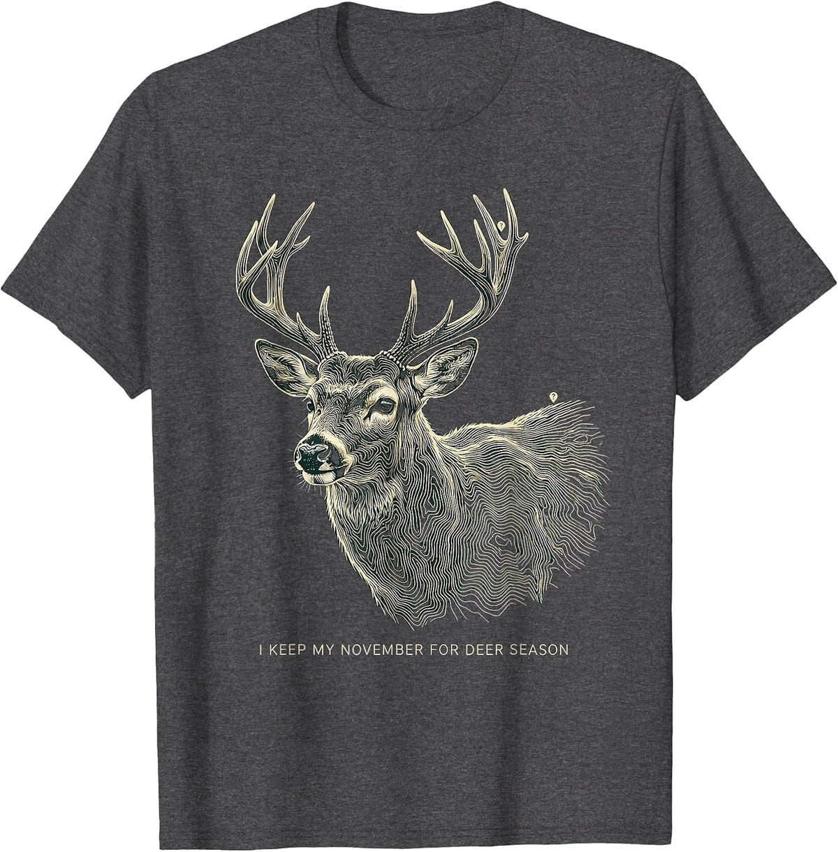 Men's I Keep My November For Deer Season Funny Hunting Dad Gift T-Shirt - Dark Heather Grey