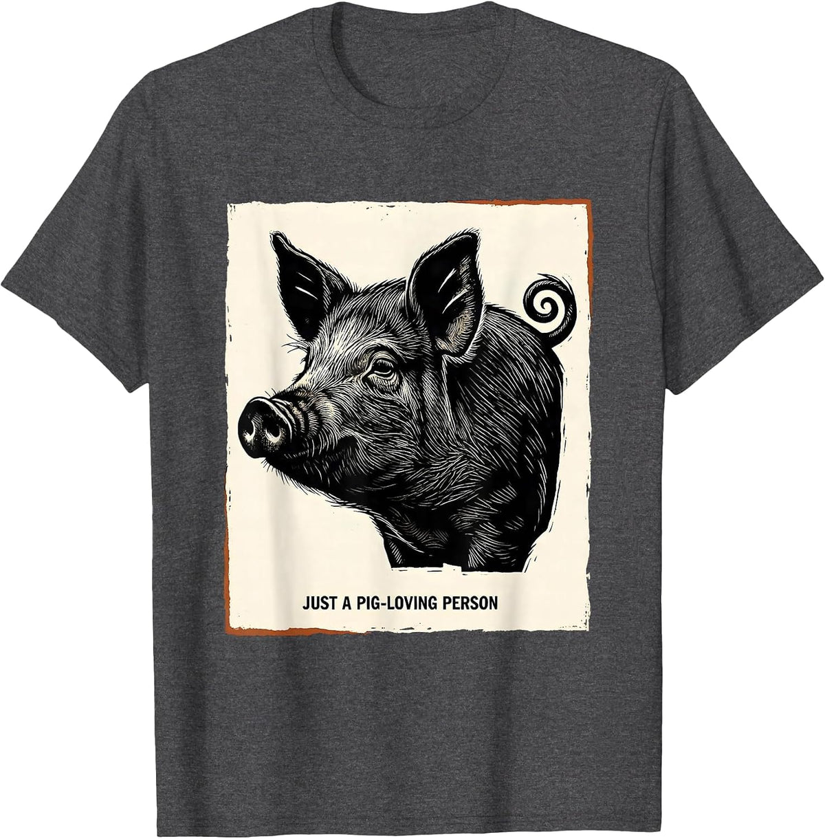 Men's Just A Pig-Loving Person Funny Farm Animal Lover Linocut T-Shirt - Dark Heather Grey
