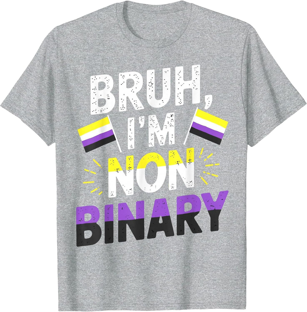Bruh I'm Non Binary LGBTQ Pride Month Queer Non Binary T-Shirt - Heather Grey