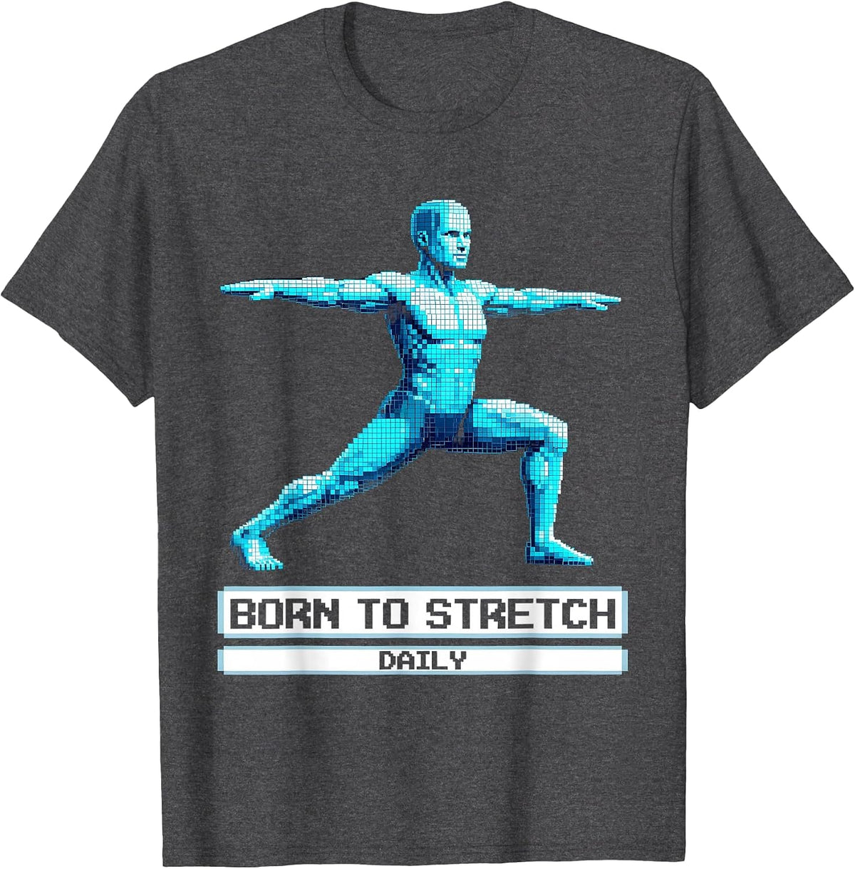 Born to Stretch Daily Physical Therapy Design T-Shirt - Dark Heather Grey