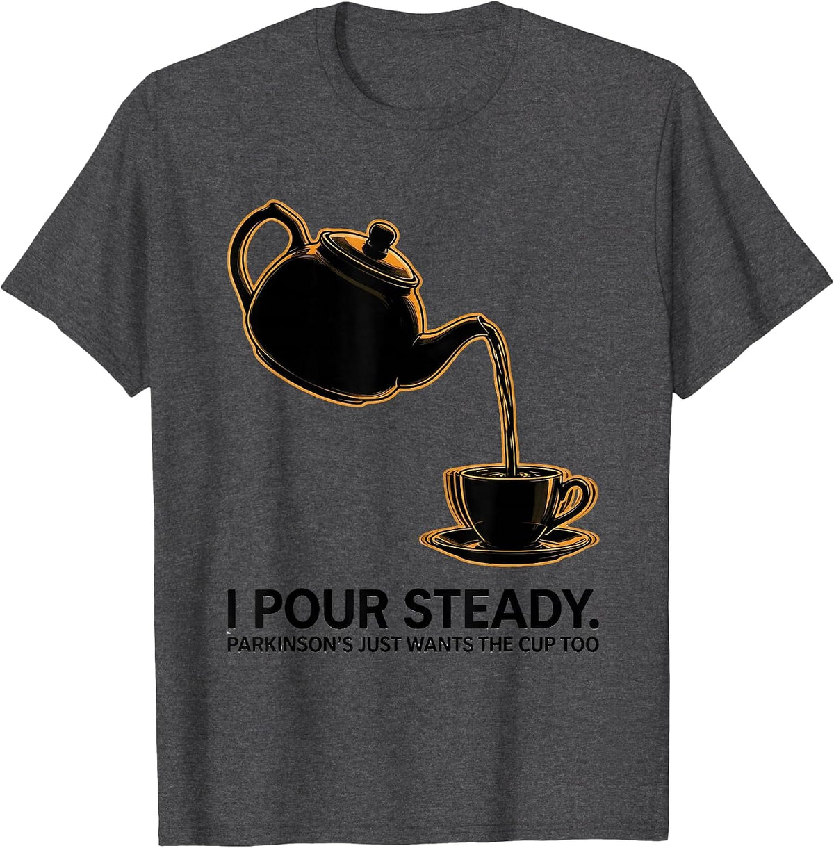I Pour Steady Parkinson's Awareness Support Squad T-Shirt - Dark Heather Grey