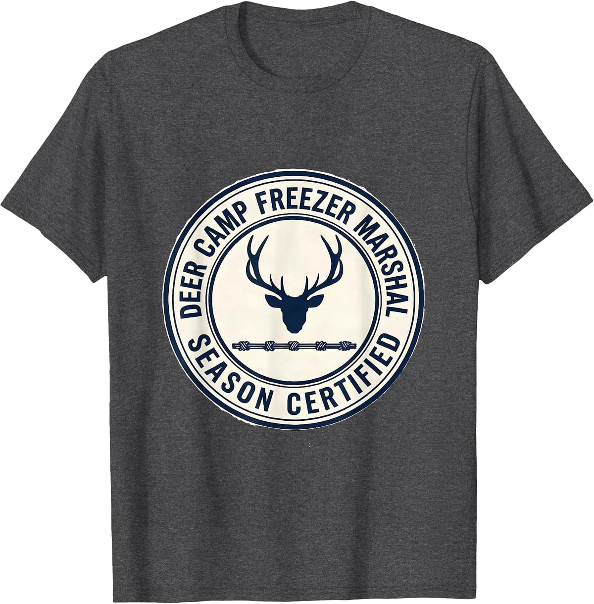 Deer Camp Freezer Marshal, Season Certified Funny Hunting T-Shirt - Dark Heather Grey