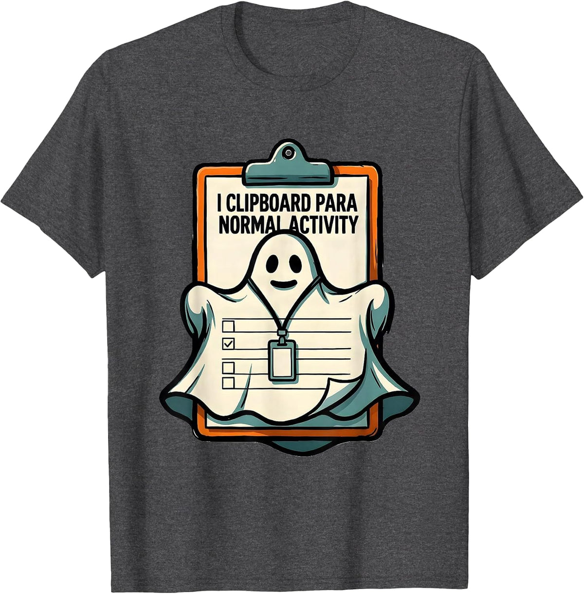 Men's I Clipboard Para Normal Activity Funny Ghost T-Shirt - Dark Heather Grey
