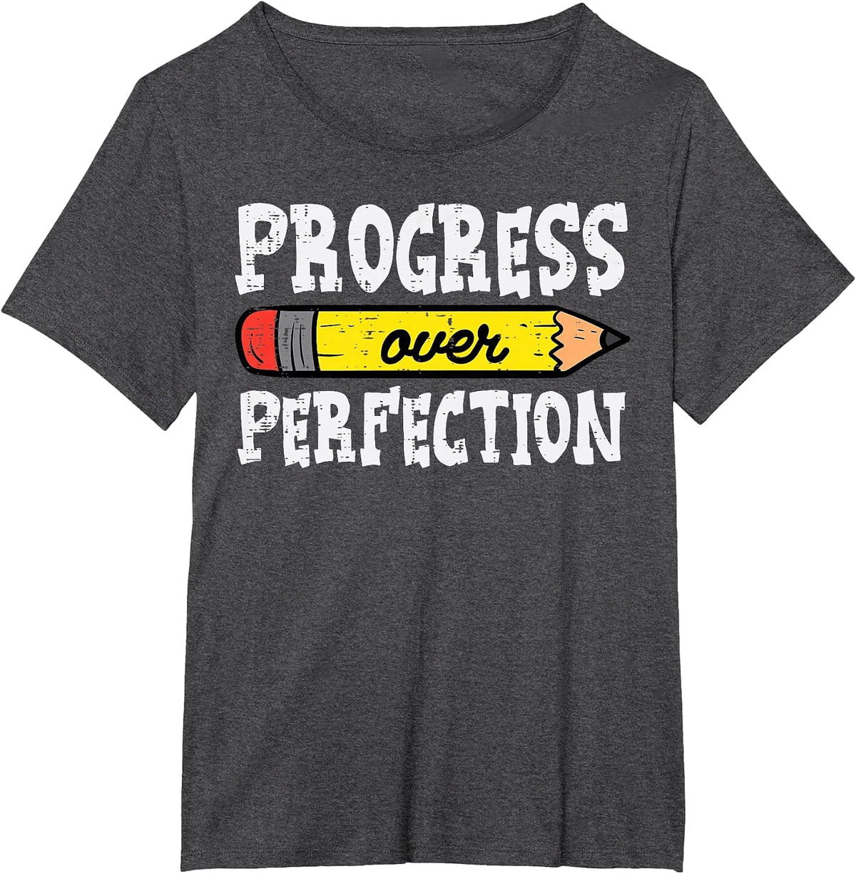 Teacher Progress Over Perfection Pencil Motivational Women T-Shirt - Dark Heather Grey