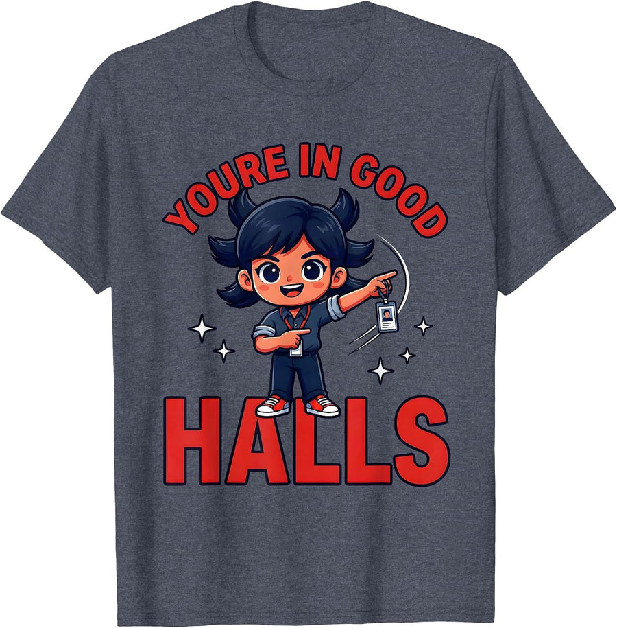 YOURE IN GOOD HALLS Funny Teacher School Staff Room T-Shirt - Heather Blue