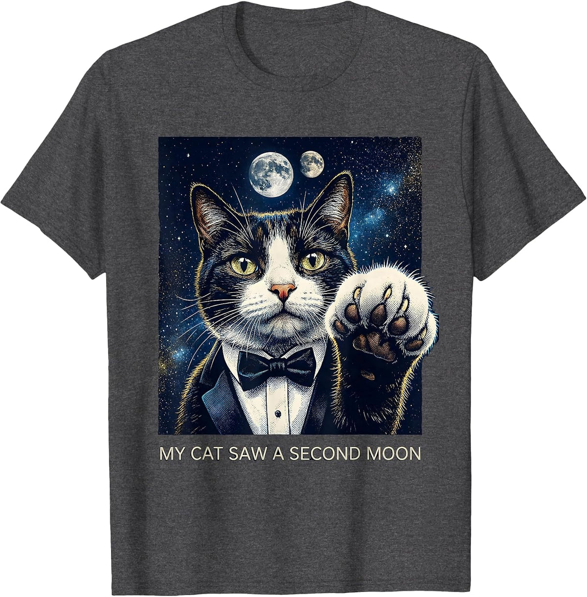 My Cat Saw A Second Moon Cosmic Funny Cat Meme Gift For Cat T-Shirt - Dark Heather Grey