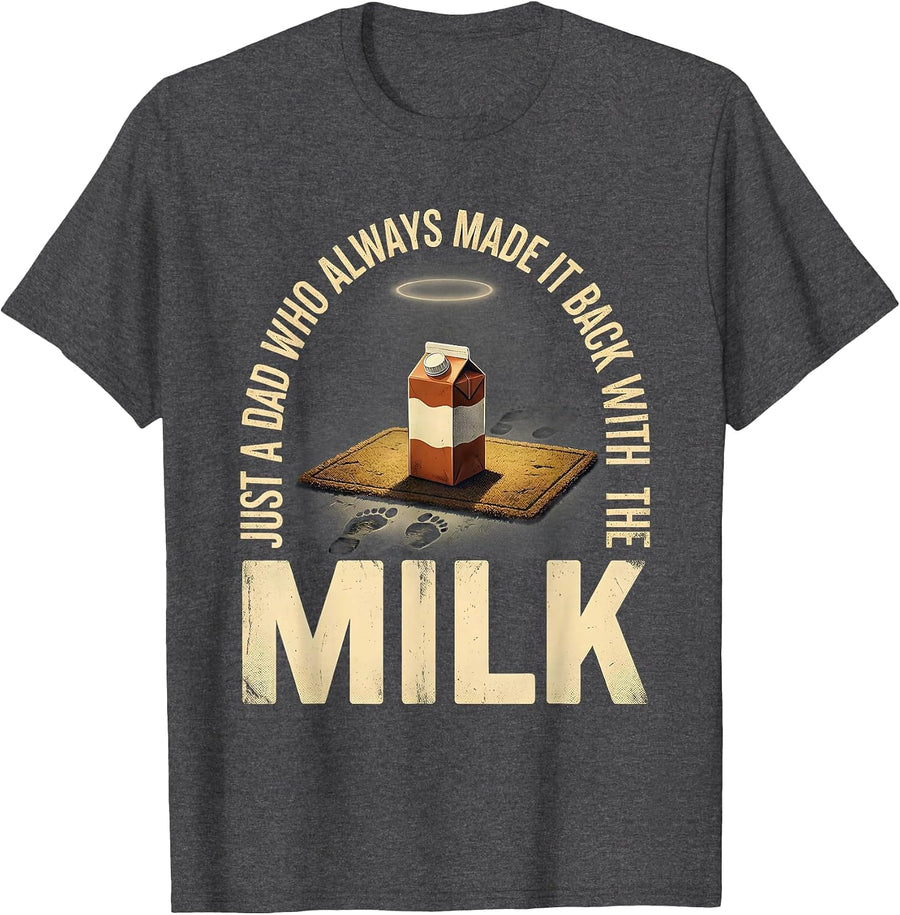 Men's Just A Dad Who Always Made It Back With The Milk Vintage T-Shirt - Dark Heather Grey