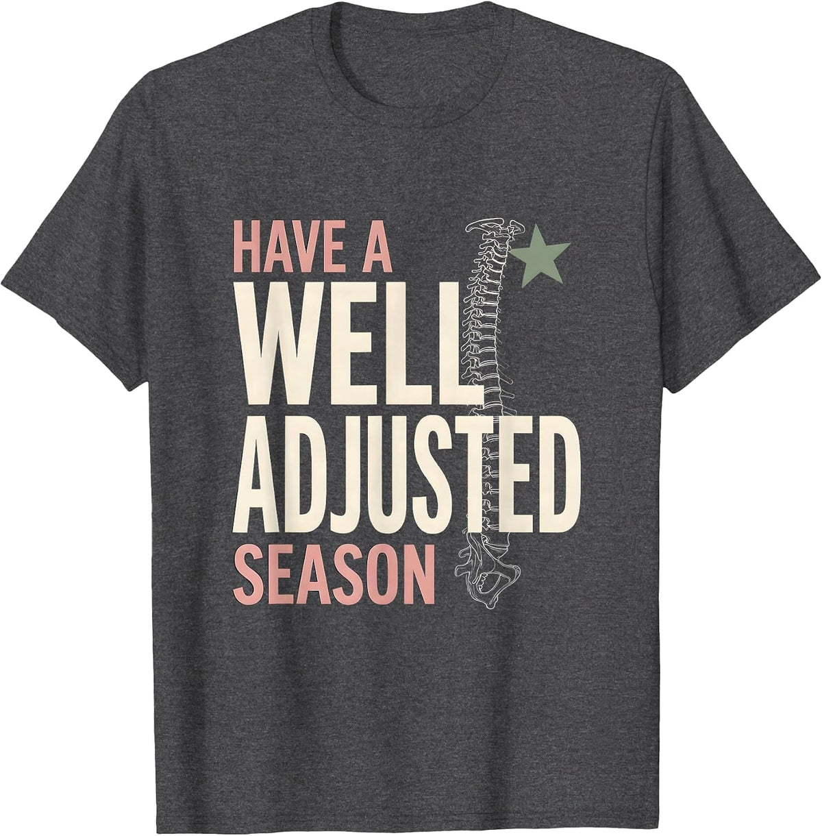 Have A Well Adjusted Season Funny Chiropractor Occupation T-Shirt - Dark Heather Grey