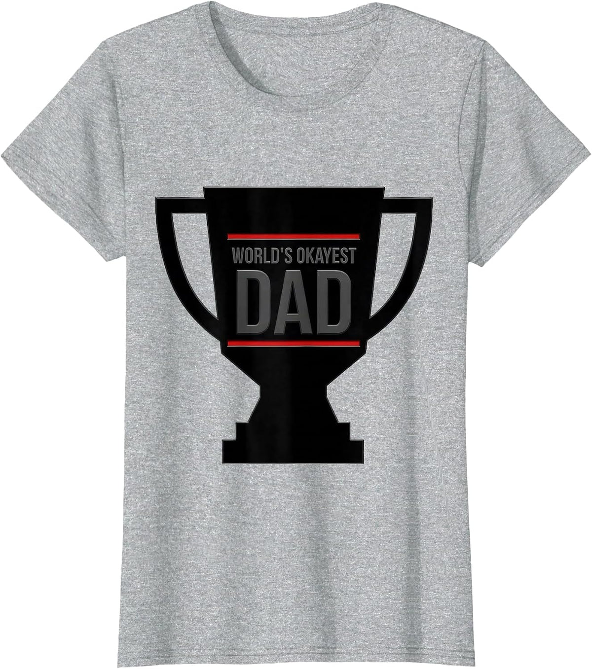 World's Okayest Dad Funny Father Design T-Shirt - Heather Grey