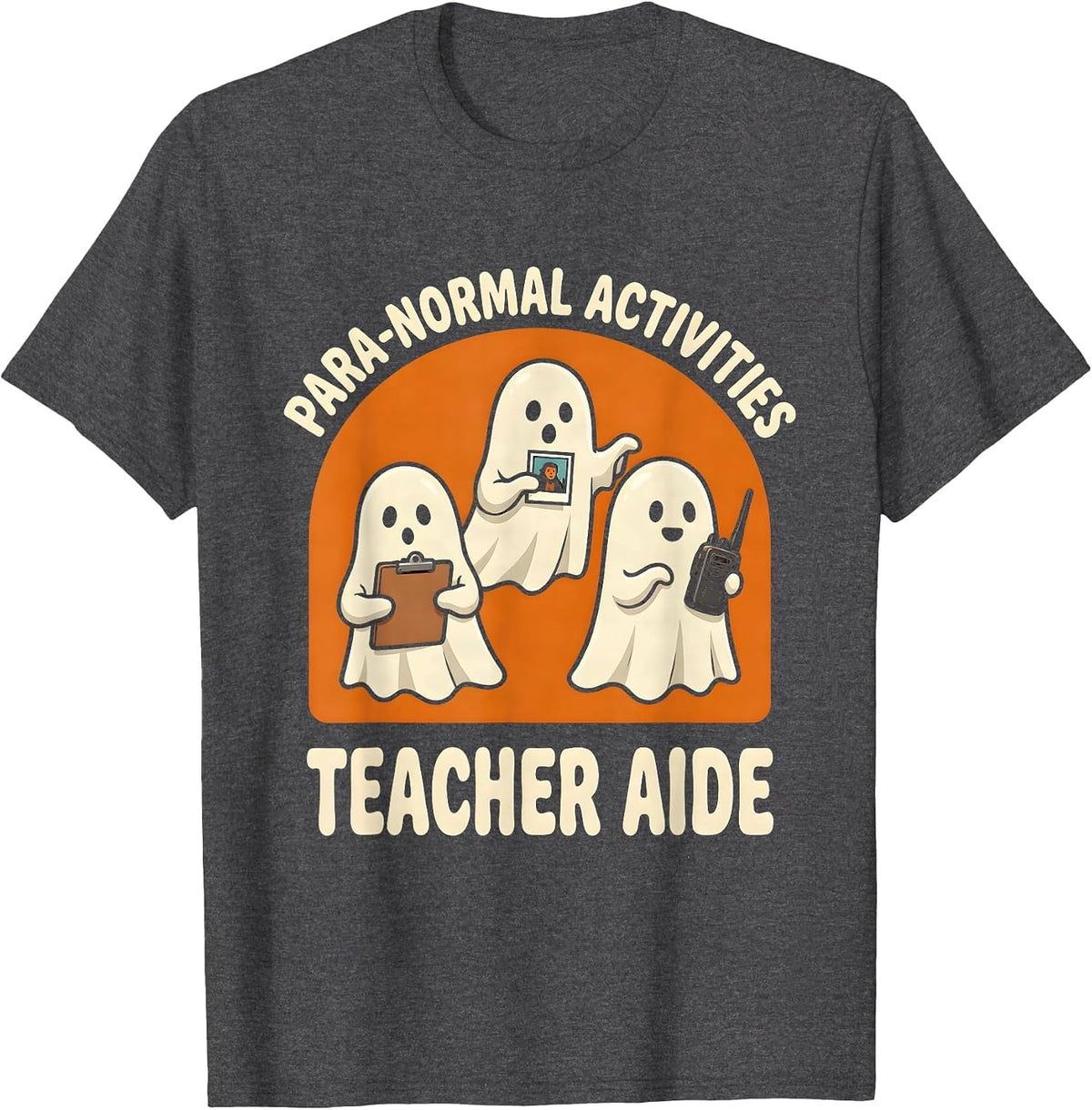 Men's Para-Normal Activities Teacher Aide Ghost Halloween SpEd T-Shirt - Dark Heather Grey