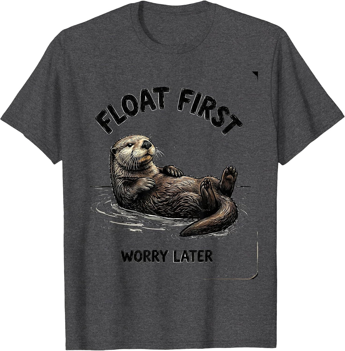 Men's Float First, Worry Later Cute Sea Otter Lover Hand-Sketched T-Shirt - Dark Heather Grey