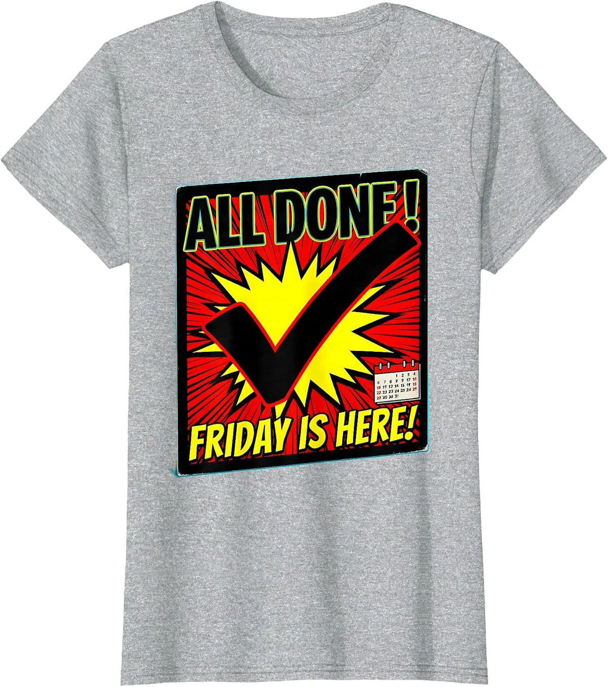 All Done! Friday Is Here Pop Art SPED Teacher Classroom T-Shirt - Heather Grey