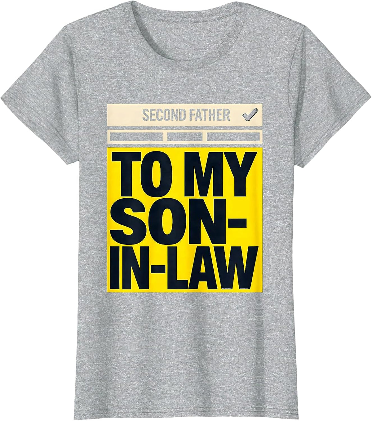 Second Father To My Son-In-Law Funny Dad Gift Fathers Day T-Shirt - Heather Grey