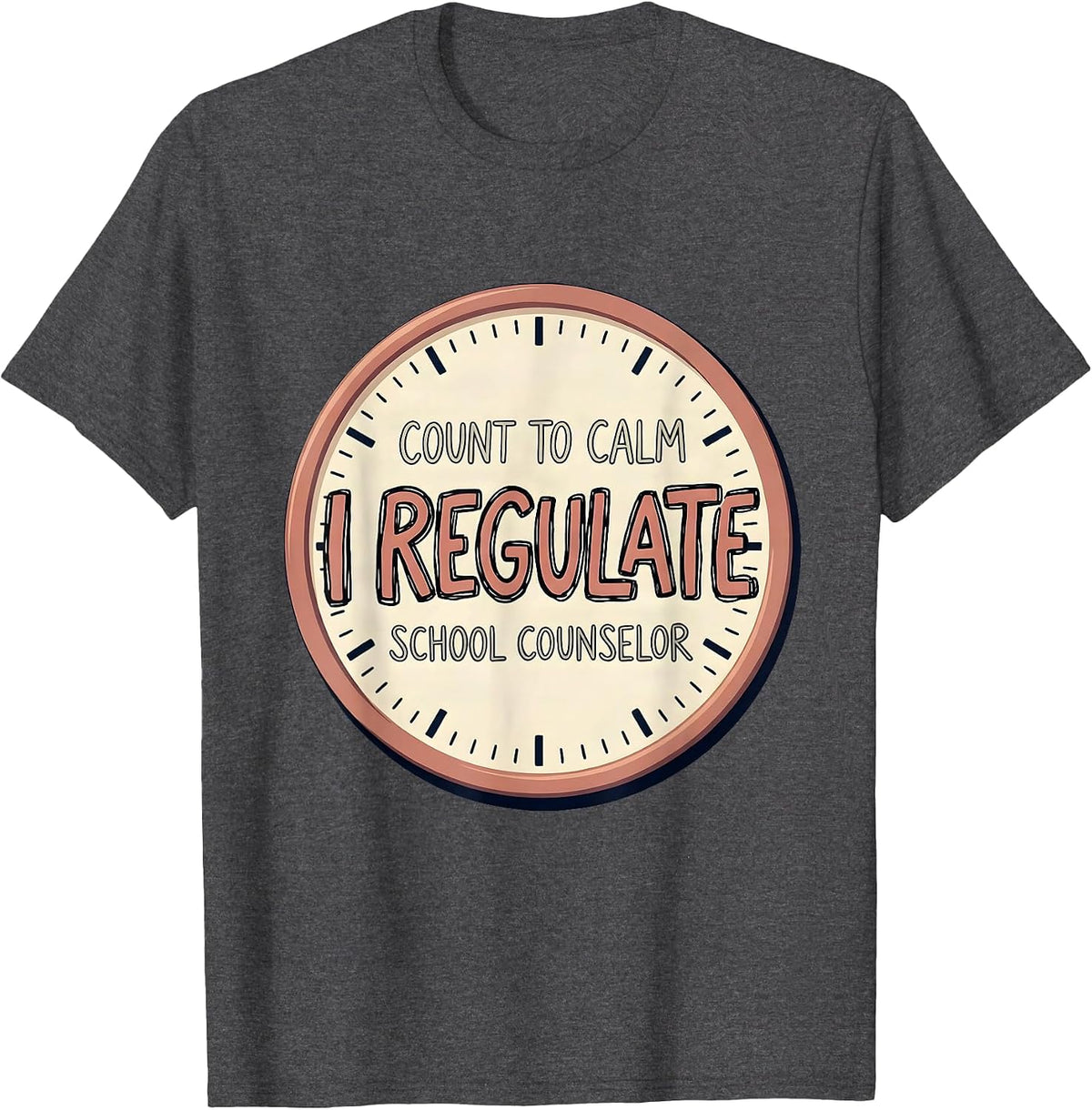 Count To Calm, I Regulate School Counselor T-Shirt - Dark Heather Grey