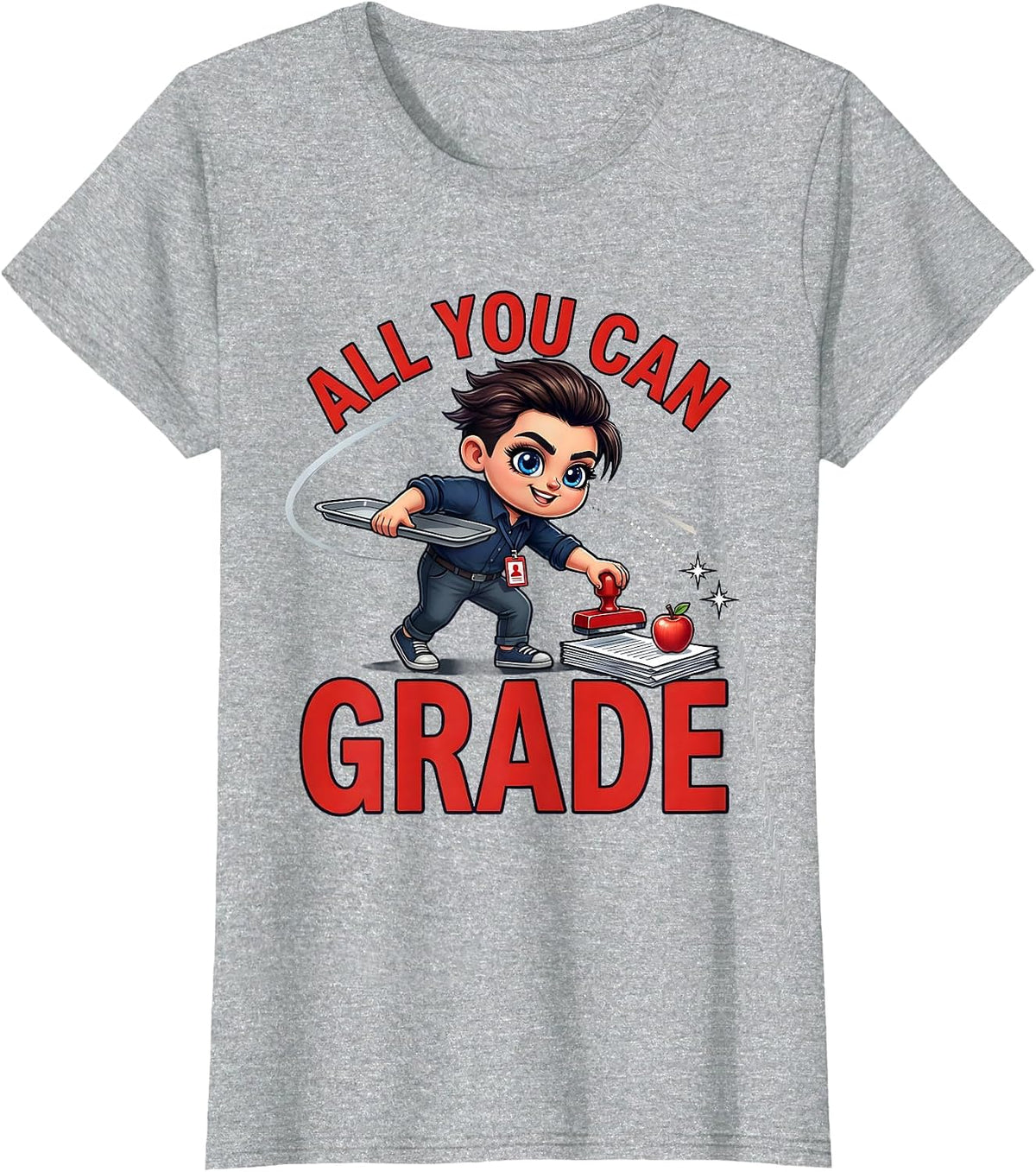 ALL YOU CAN GRADE Funny Teacher Classroom Staff Gift T-Shirt - Heather Grey