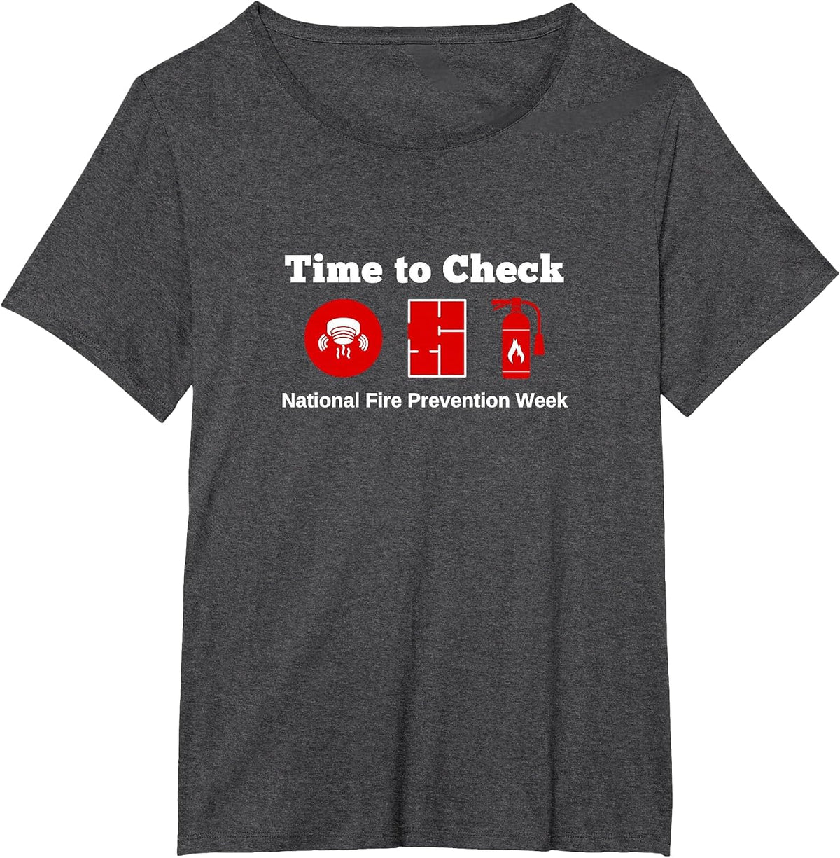 Time to Check Safety National Fire Prevention Week Responder T-Shirt - Dark Heather Grey