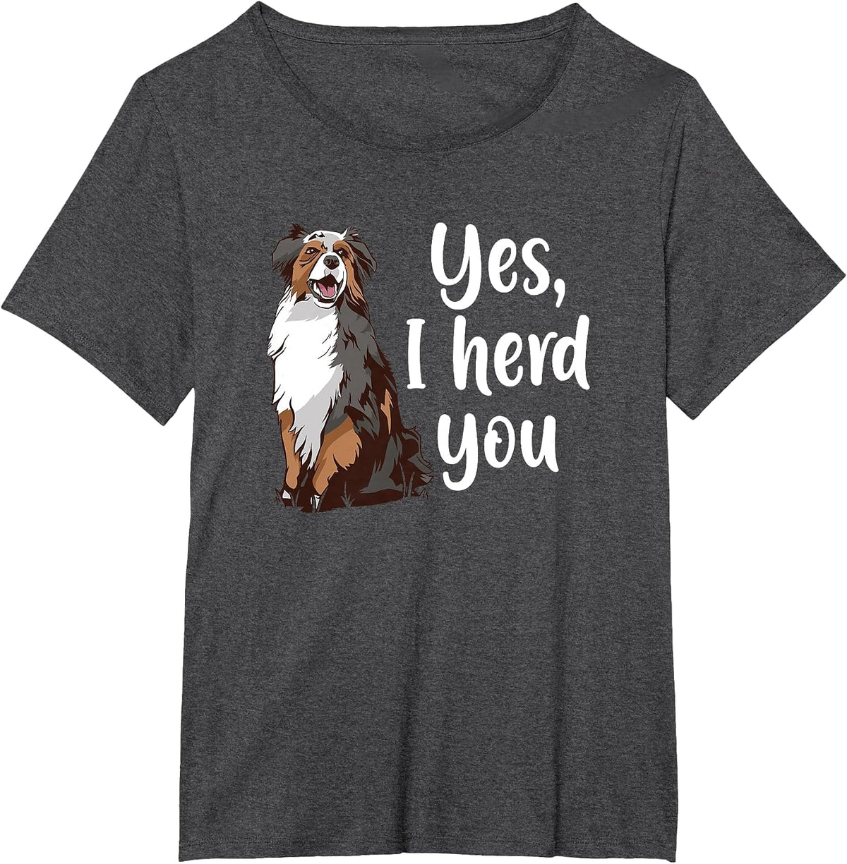 Australian Shepherd Herding Dog Funny I Herd You Mom Dad T-Shirt - Dark Heather Grey
