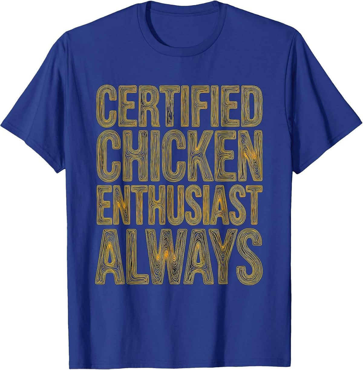 Men's Certified Chicken Enthusiast Always Funny Design T-Shirt - Royal Blue