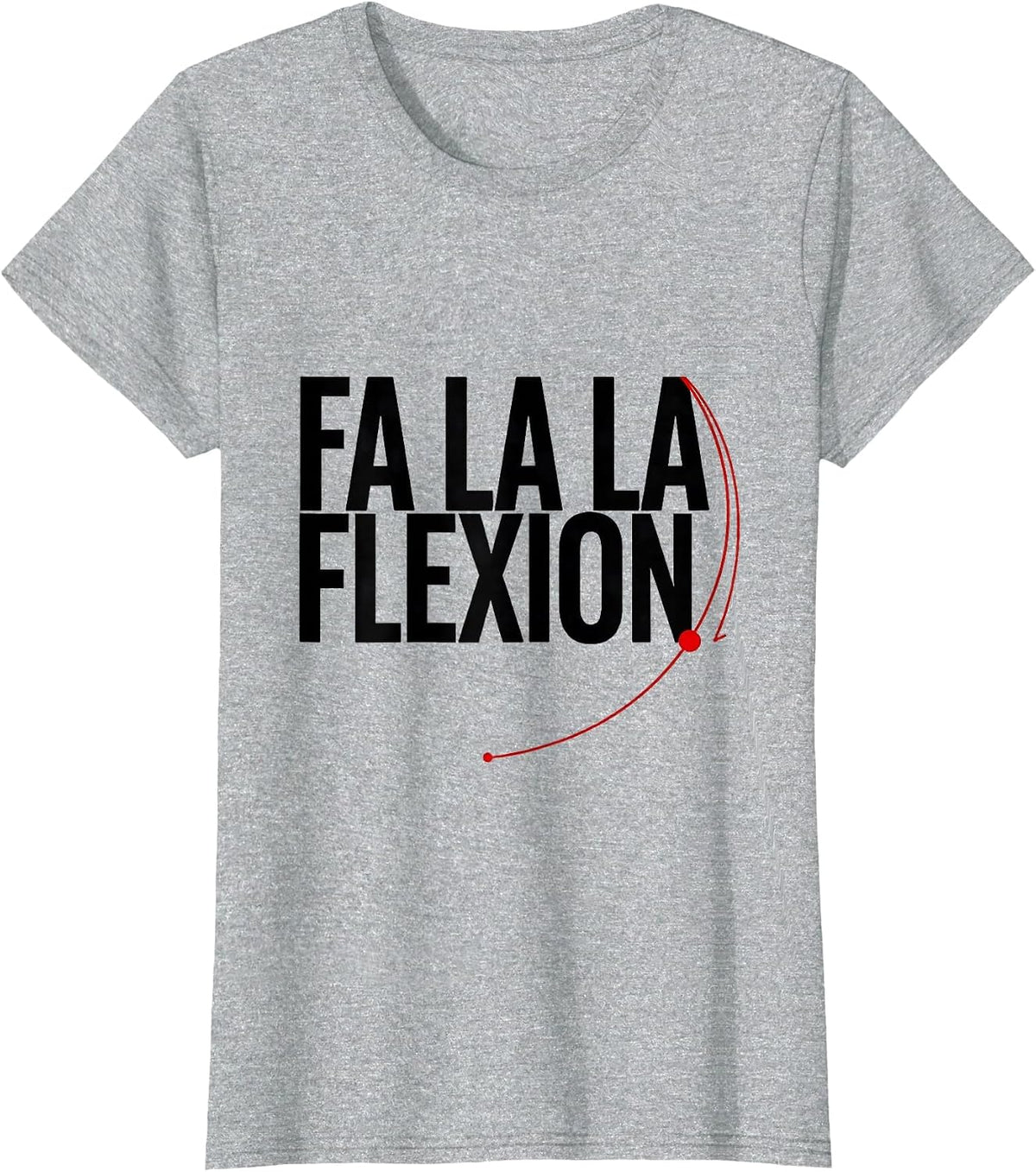 Fa La La Flexion Minimalist Physical Therapist Christmas T-Shirt - Heather Grey