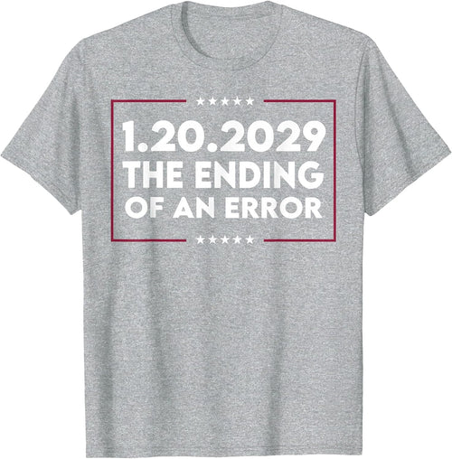1 20 2029 The End of an Error T-Shirt - Heather Grey