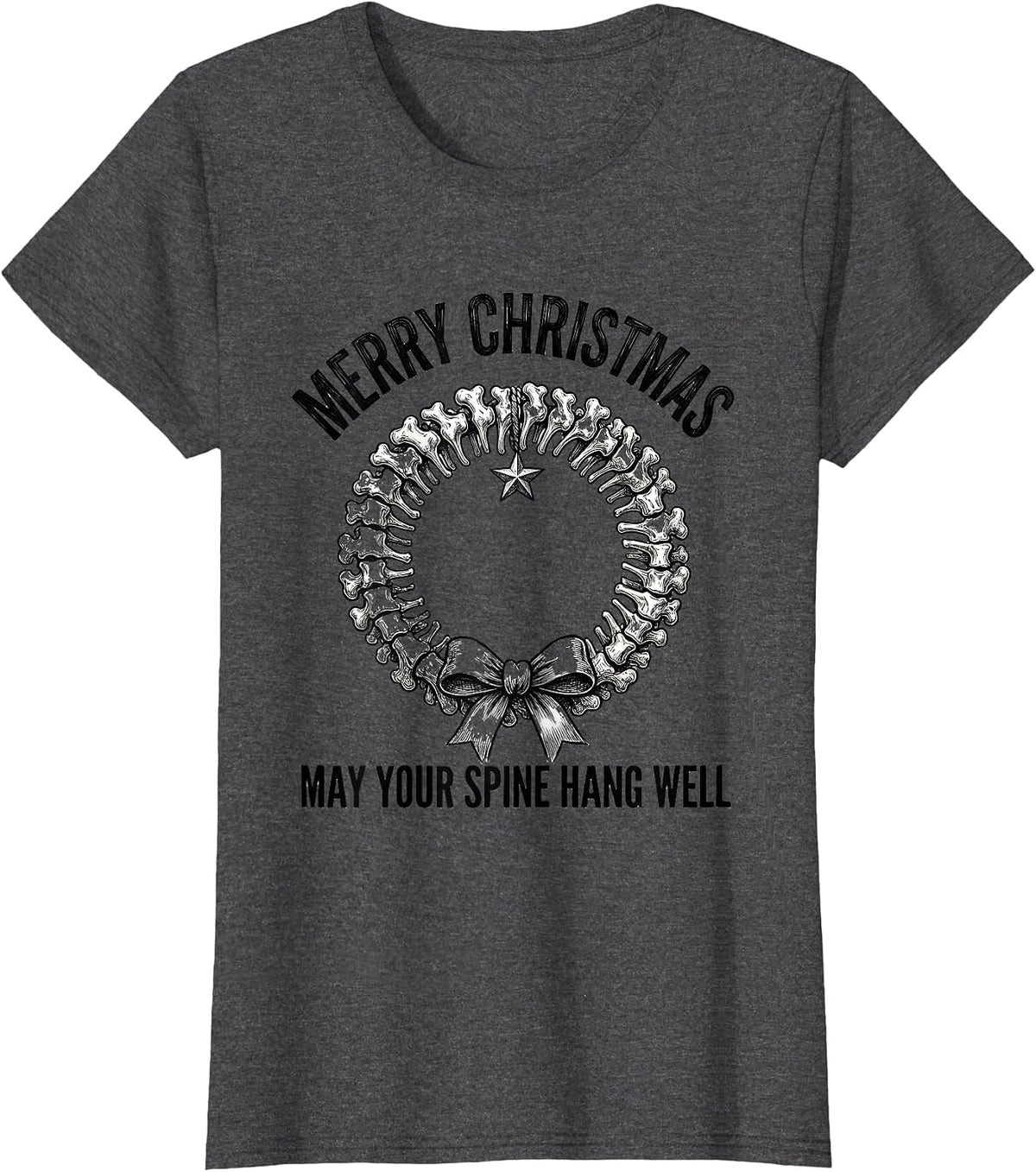 Women's Merry Christmas, May Your Spine Hang Well Funny Chiropractor T-Shirt - Dark Heather Grey