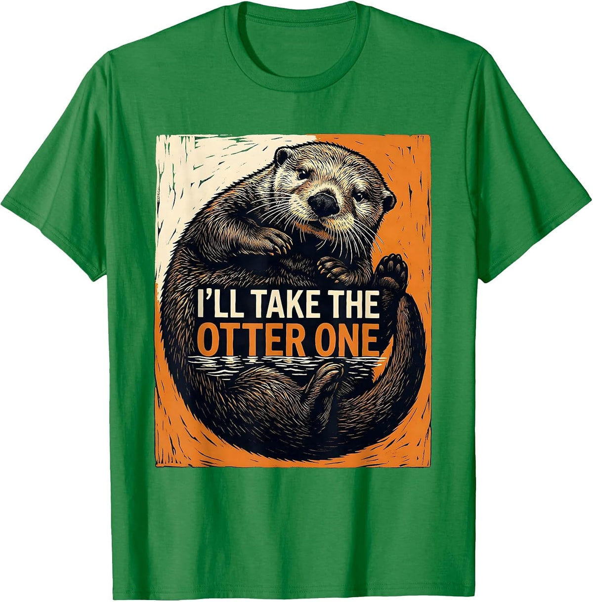 Men's I'll Take The Otter One Cute Otter Lover Funny Humor T-Shirt - Kelly Green