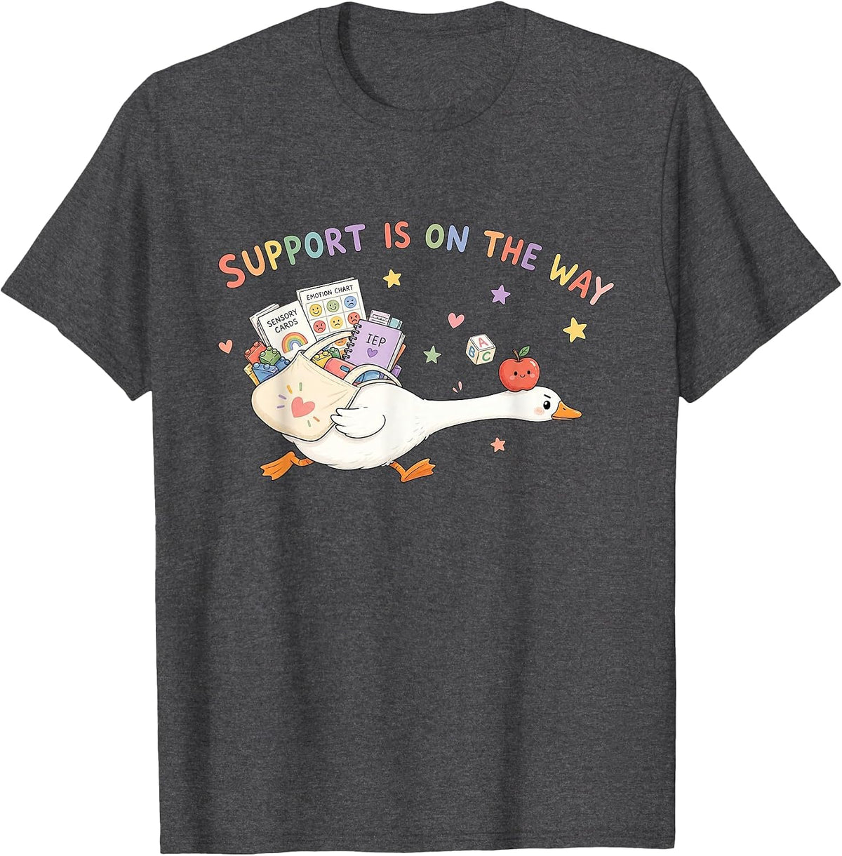 Support is On The Way Silly-Goose Special Education Teacher T-Shirt - Dark Heather Grey