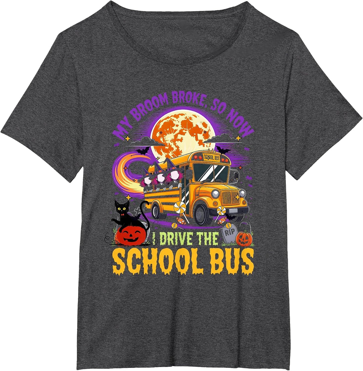 Halloween My Broom Broke So Now I Drive A School Bus Driver T-Shirt - Dark Heather Grey