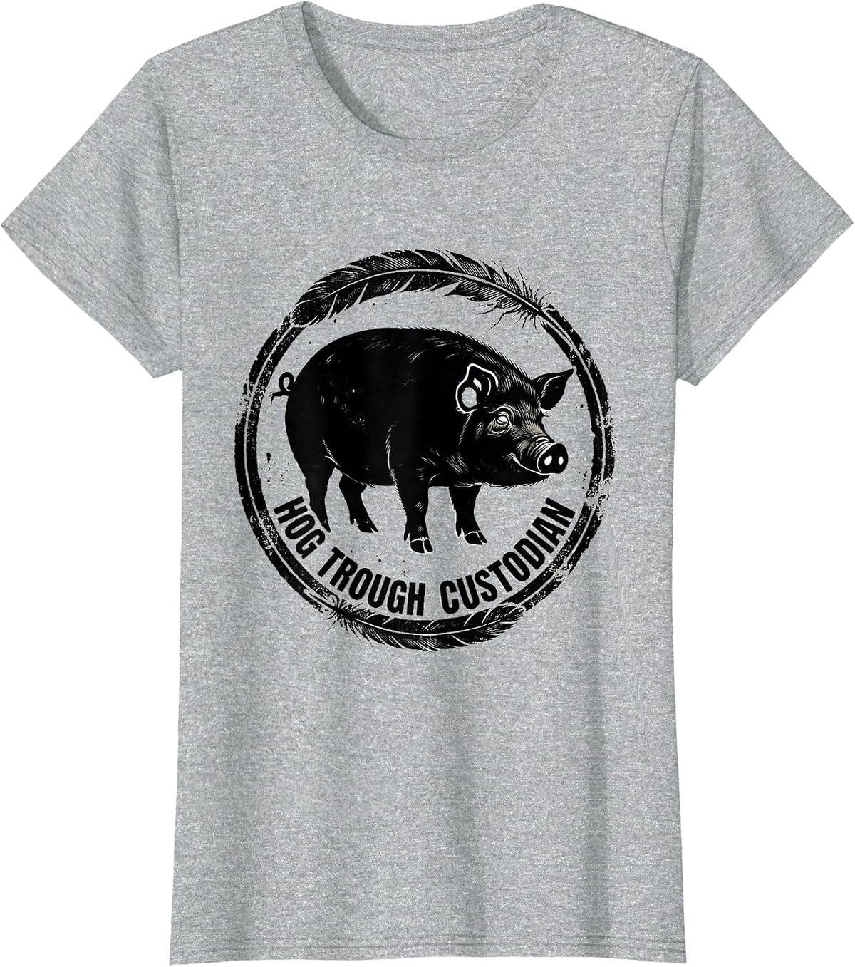 Women's Hog Trough Custodian Funny Pig Lover Farm Animal Humor T-Shirt - Heather Grey