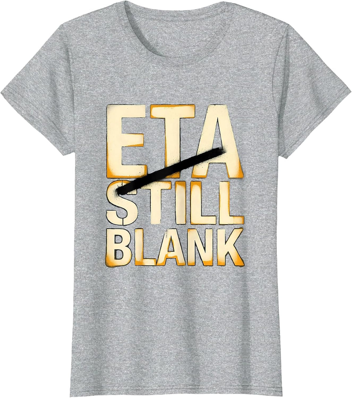 ETA Still Blank Funny Auto Mechanic Waiting On Parts T-Shirt - Heather Grey