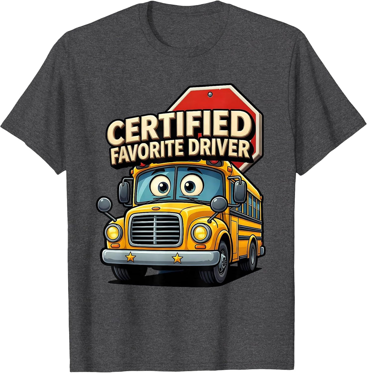 Certified Favorite Driver Funny School Bus Driver T-Shirt - Dark Heather Grey