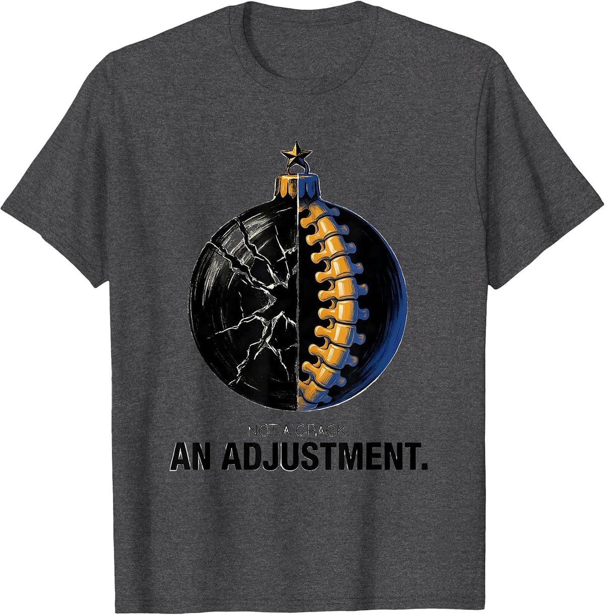 Not A Crack An Adjustment Funny Chiropractor Christmas T-Shirt - Dark Heather Grey