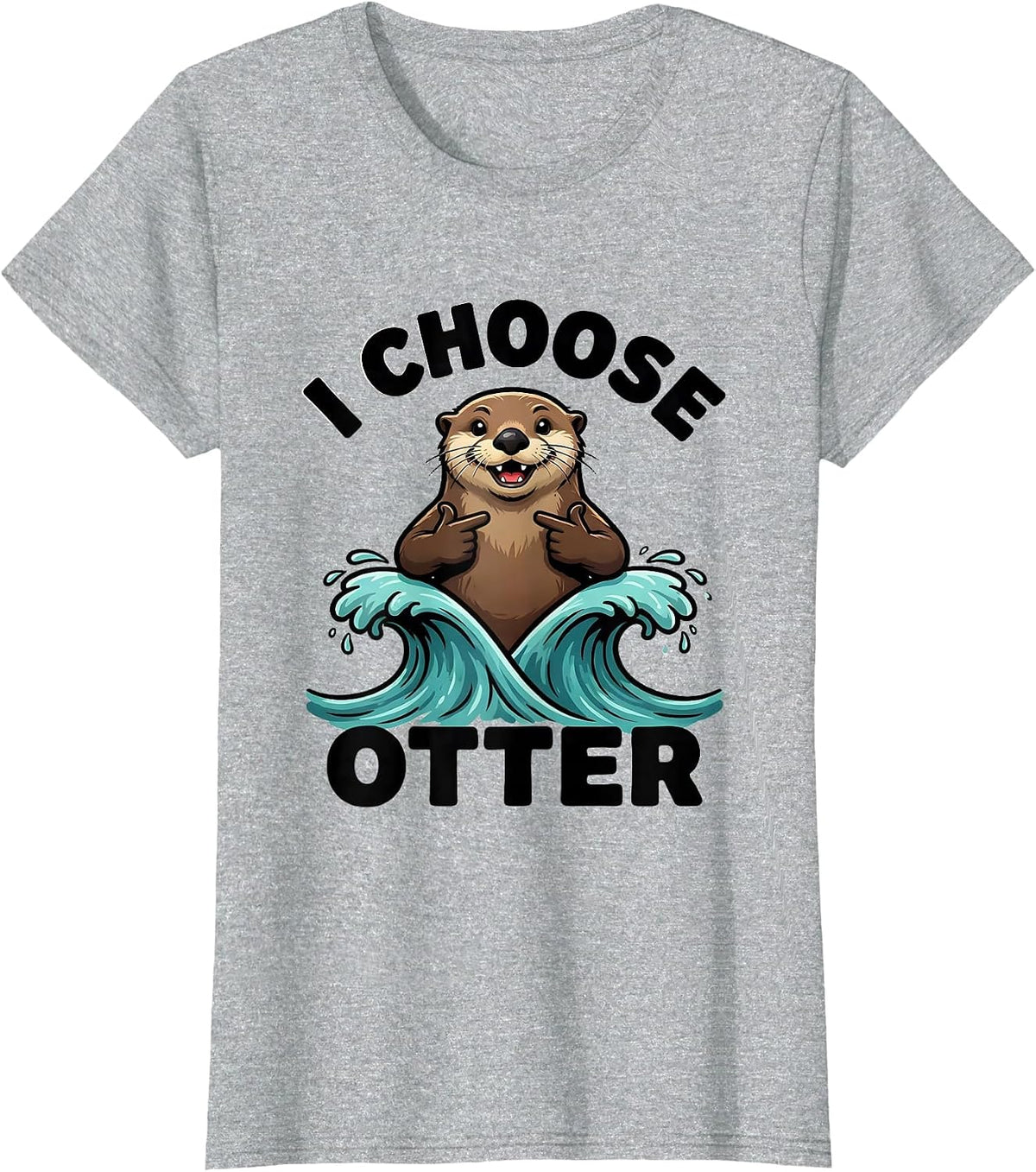 I Choose Otter Funny Otter Lover Sea Animal Humor Cute T-Shirt - Heather Grey