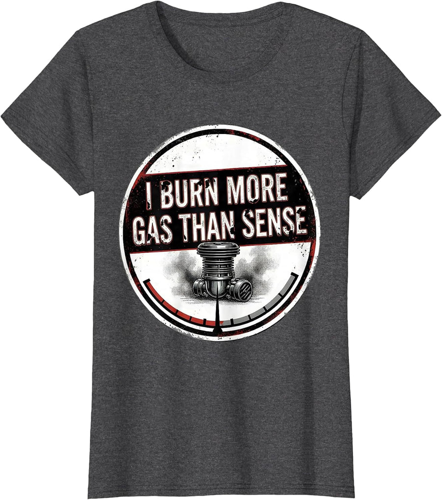 Women's I Burn More Gas Than Sense Vintage Muscle Car Racing T-Shirt - Dark Heather Grey