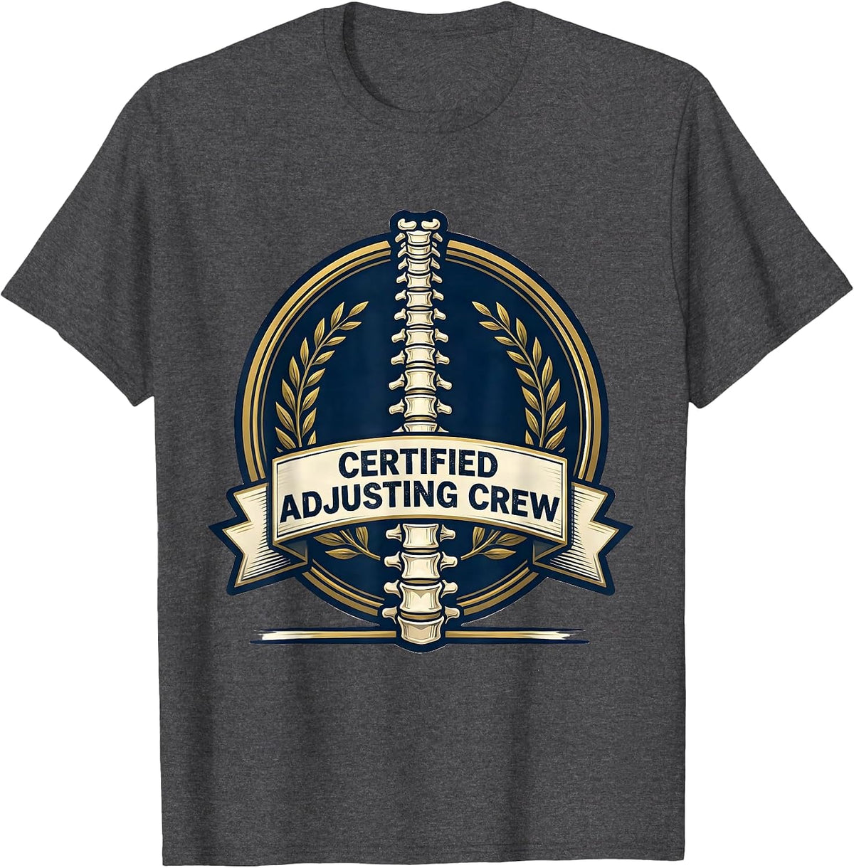 Men's Certified Adjusting Crew Funny Chiropractor Anatomy Humor T-Shirt - Dark Heather Grey