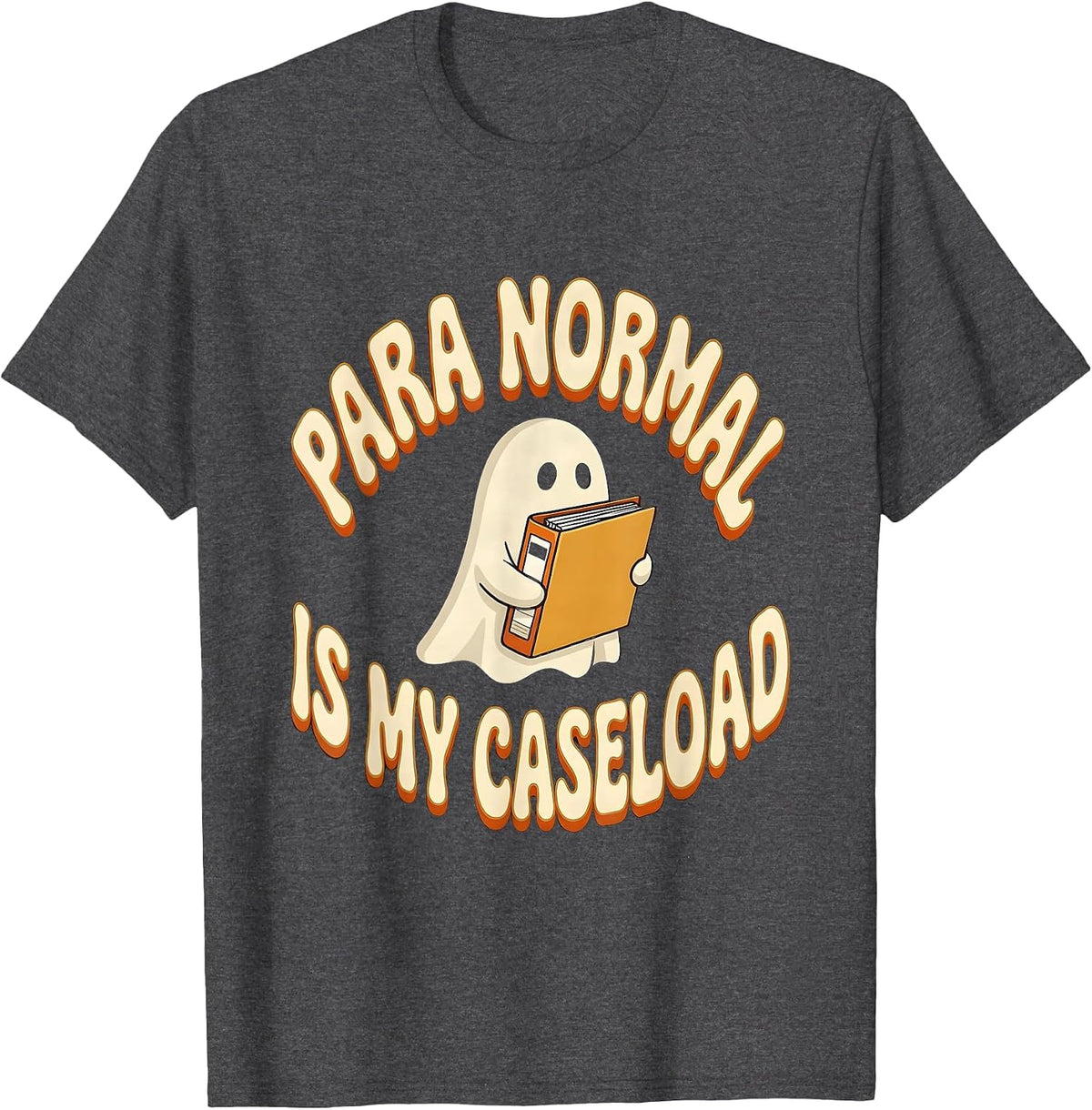 Men's Para Normal Is My Caseload Retro Ghost Halloween Para Aide T-Shirt - Dark Heather Grey
