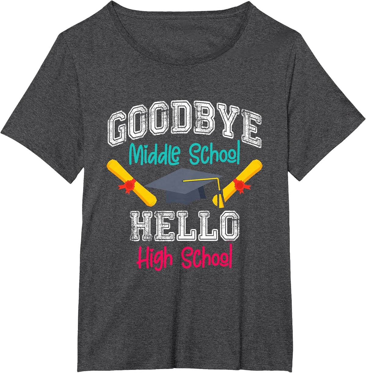 Goodbye Middle School Hello High School Funny Graduation T-Shirt - Dark Heather Grey