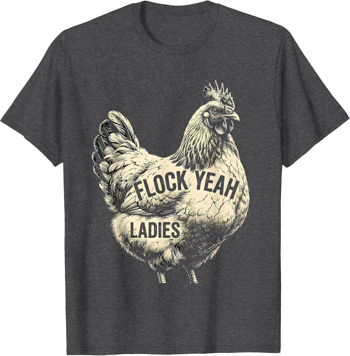 Men's Flock Yeah Ladies Funny Chicken Design T-Shirt - Dark Heather Grey