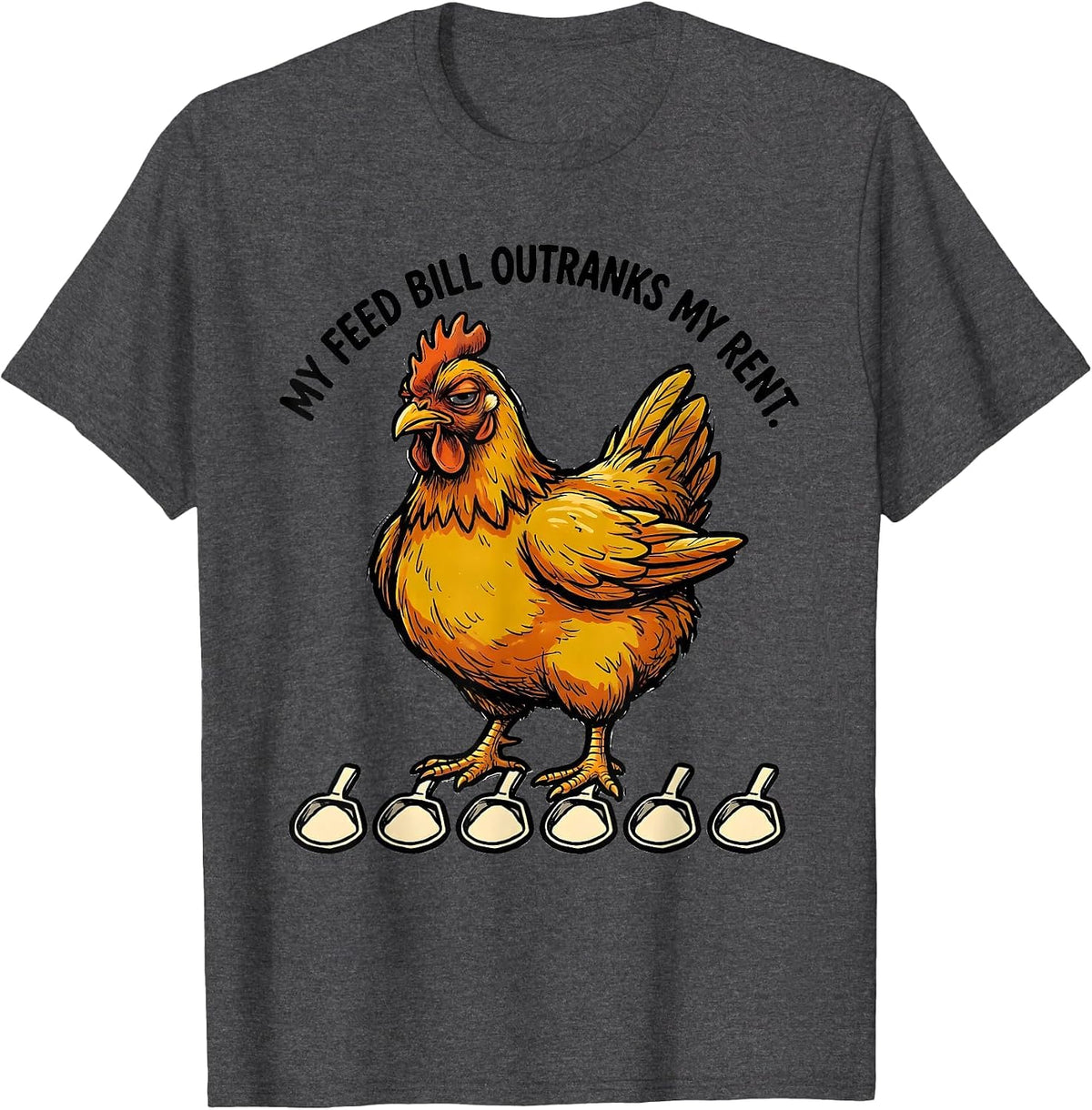 Men's My Feed Bill Outranks My Rent Funny Chicken Owner Meme Humor T-Shirt - Dark Heather Grey